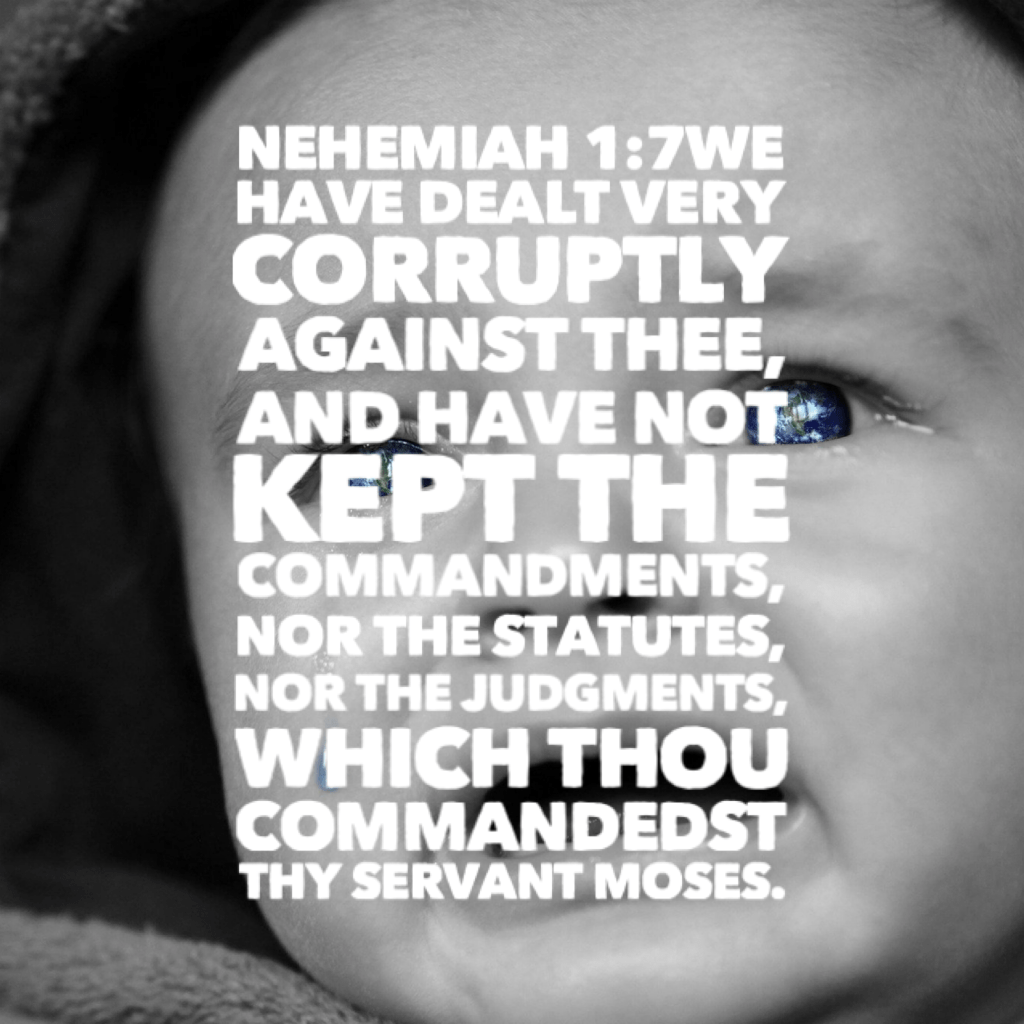 Nehemiah 1:7 God’s Spotlight of Conviction